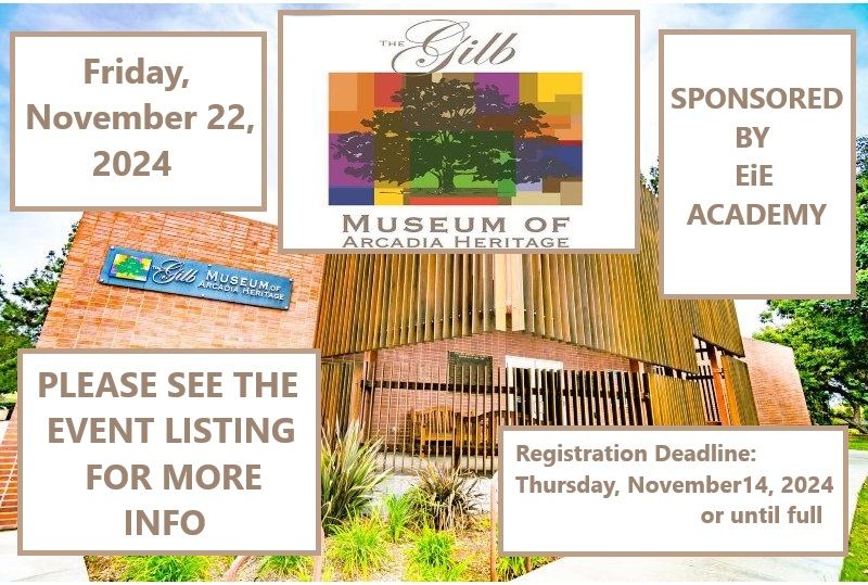 Gilb Museum of Arcadia Heritage~Sponsored by EiE Academy