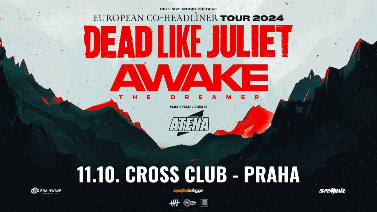 Dead Like Juliet, Awake The Dreamer, Atena - Praha, Cross Club