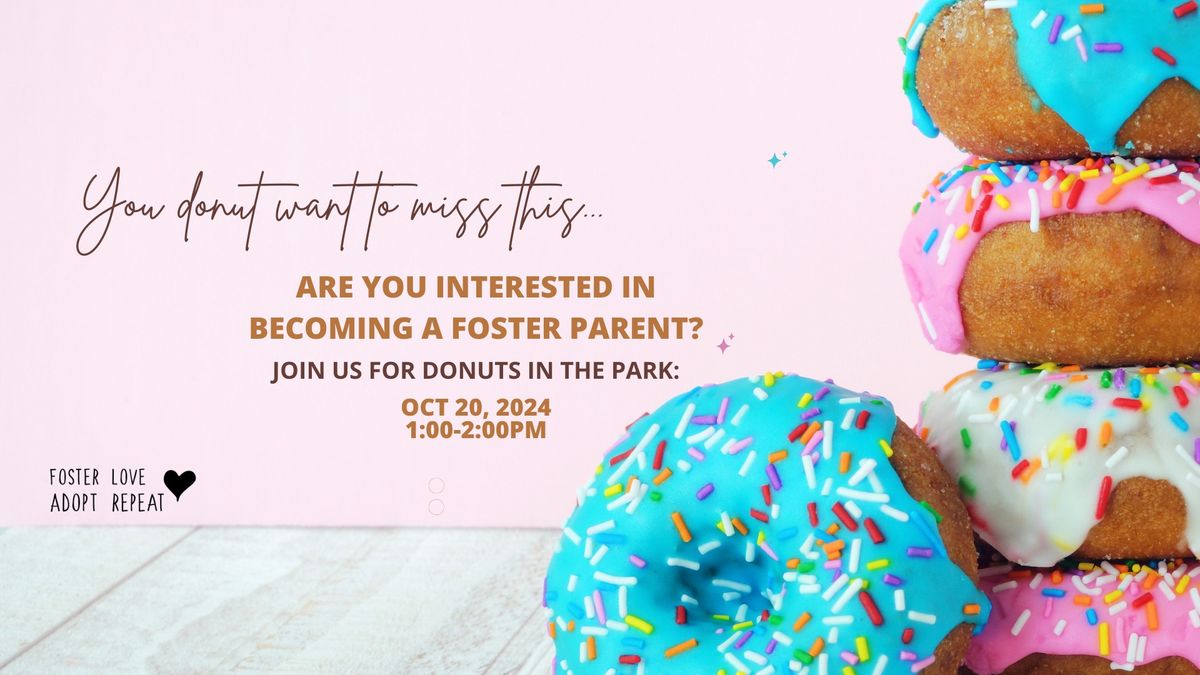 You "DONUT" want to miss this... Foster Parent Info Meet Up