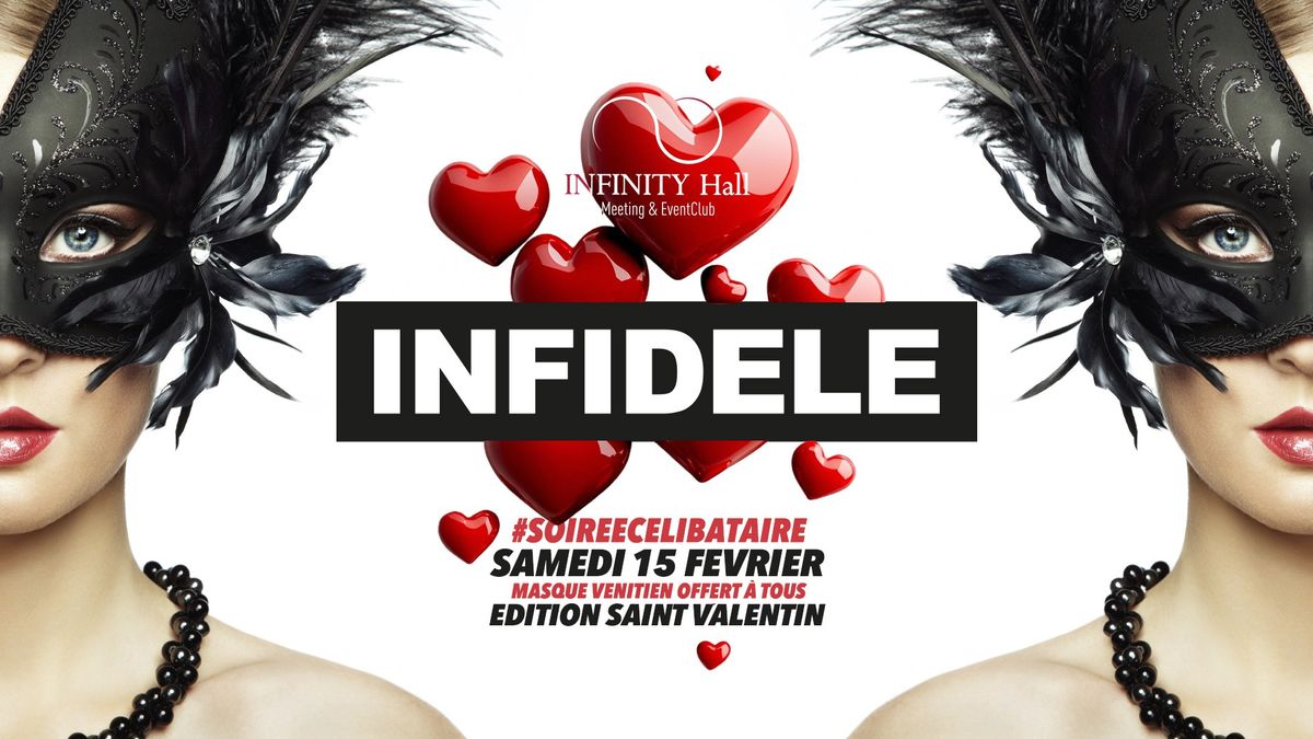 INFIDELE\u2764\ufe0fI \u00c9DITION SP\u00c9CIALE ST VALENTIN \u2022 Sam. 15 F\u00e9vrier 