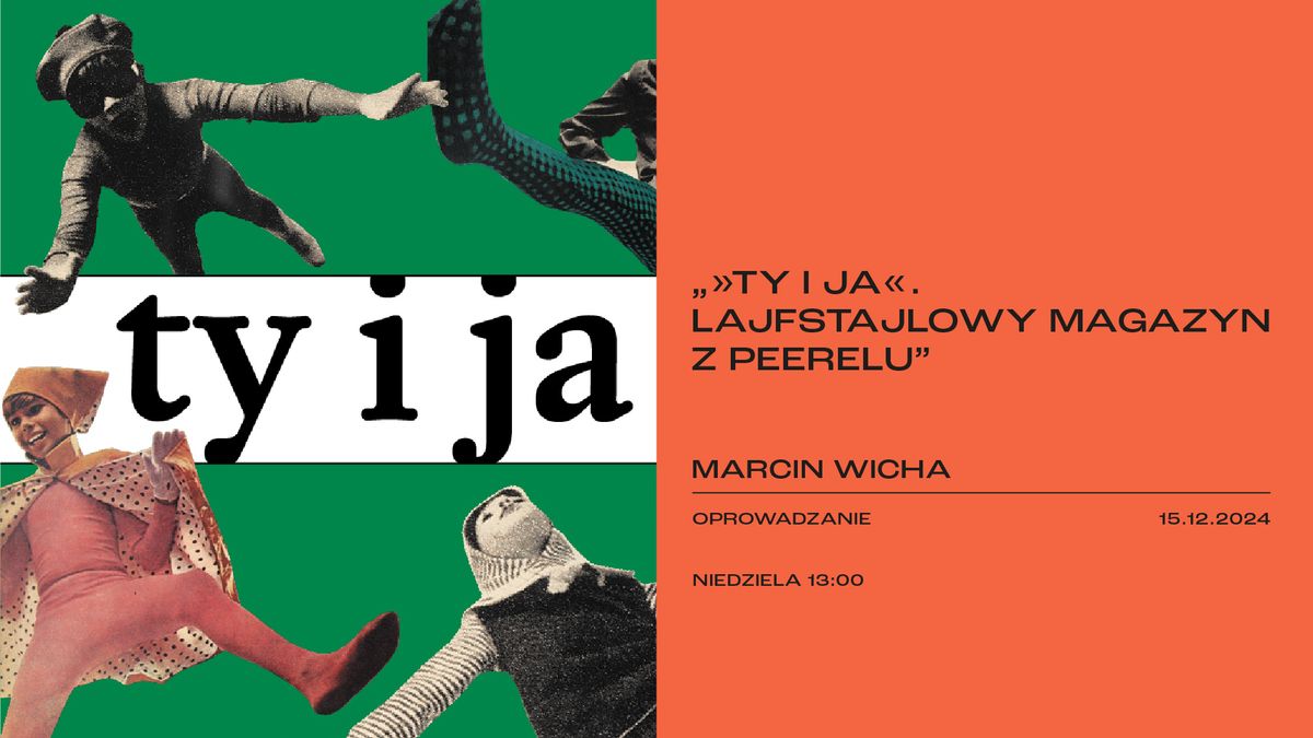 TY I JA. LAJFSTAJLOWY MAGAZYN Z PEERELU | oprowadzanie | Marcin Wicha