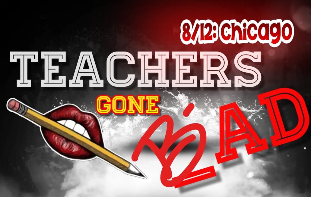 8\/12:Chicago: Teachers Gone Bad 