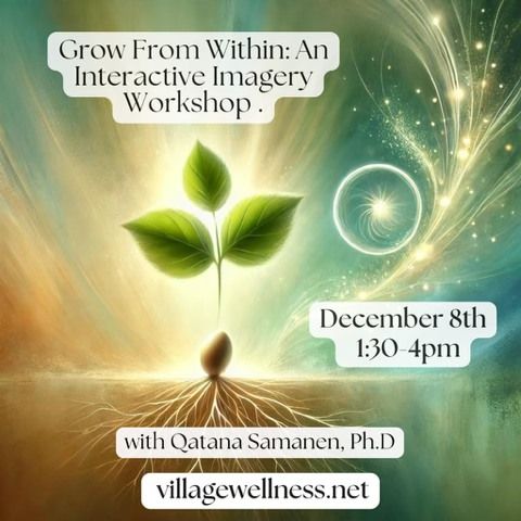 Grow From Within: An Interactive Imagery Workshop