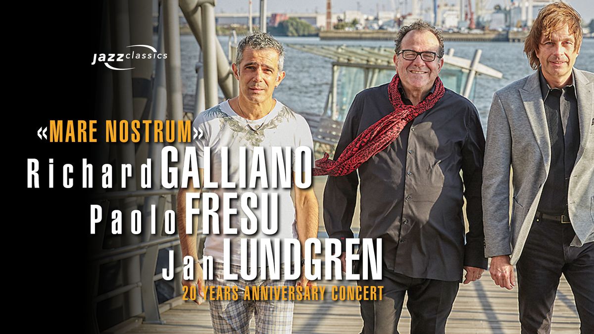 \u00abMare Nostrum\u00bb Richard Galliano - Paolo Fresu - Jan Lundgren at Tonhalle Z\u00fcrich