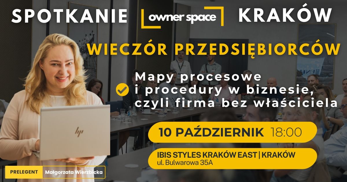 KRAK\u00d3W - Mapy procesowe i procedury w biznesie czyli firma bez w\u0142a\u015bciciela - Wiecz\u00f3r Przedsi\u0119biorc\u00f3w