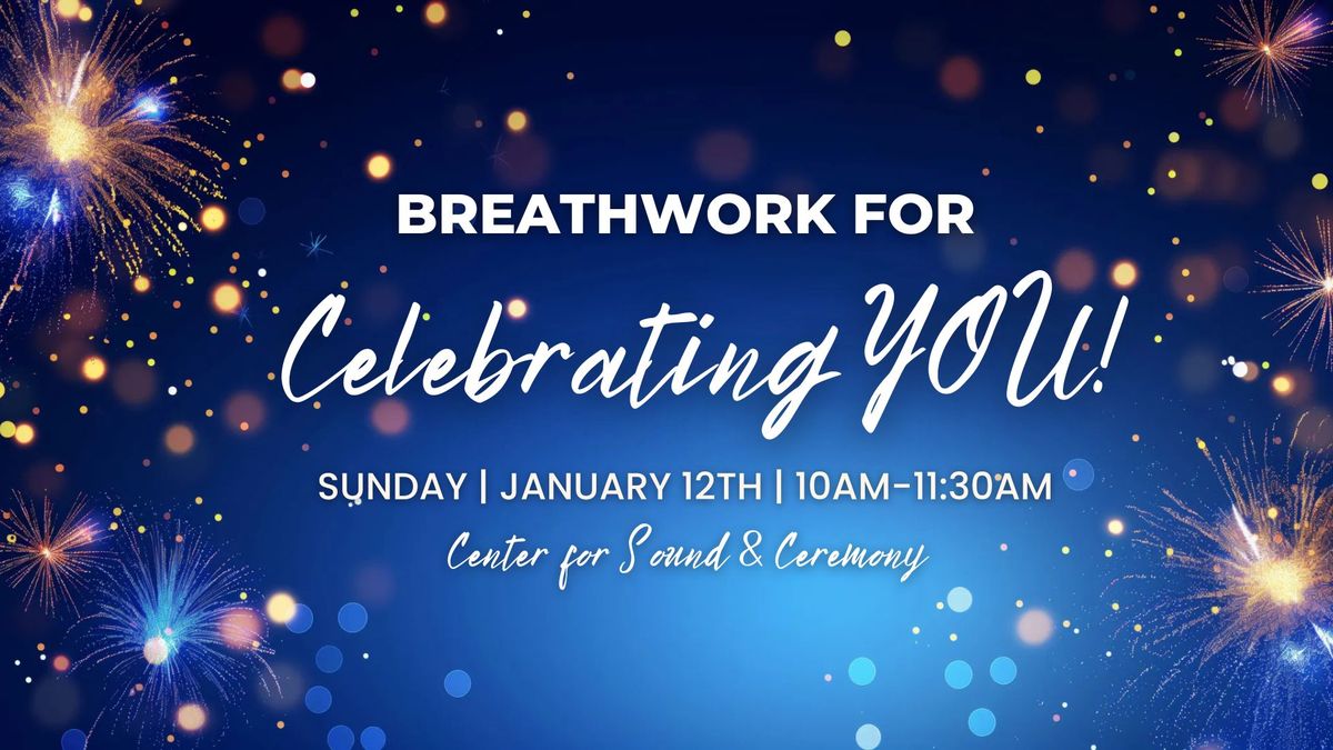 Breathwork for Celebrating YOU!