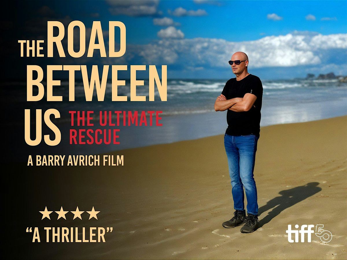 THE ROAD BETWEEN US: General Noam Tibon and Barry Avrich