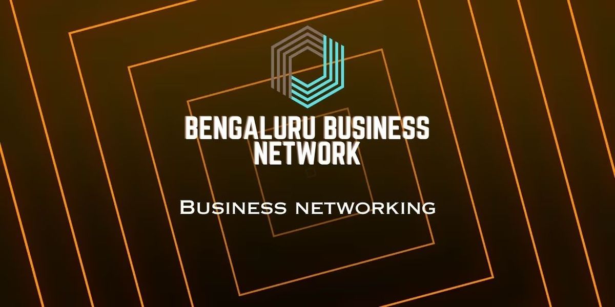 Bengaluru BUSINESS NETWORKING 2025