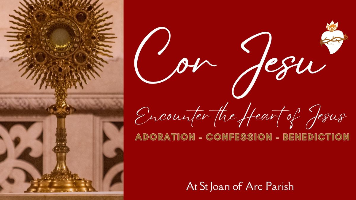 Cor Jesu: Adoration, Confessions, Benediction