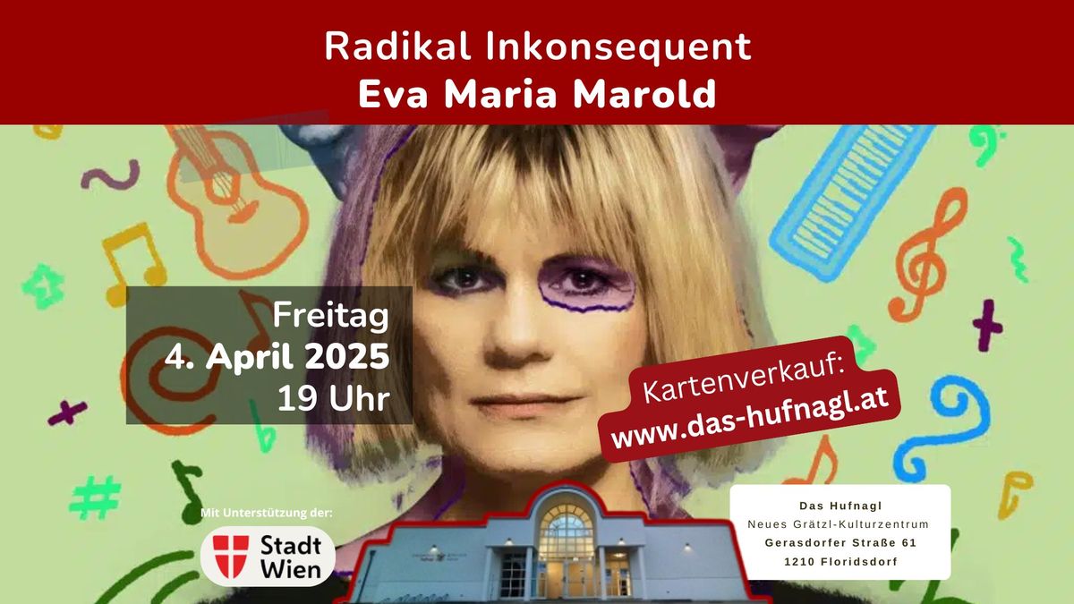 Radikal Inkonsequent \u2013 Eva Maria Marold \u2013 Kabarett