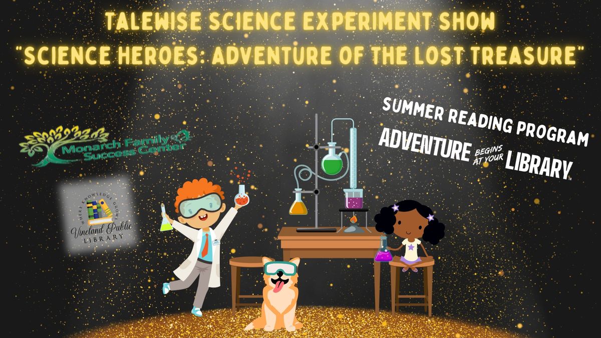 Family Night: Talewise - Science Heroes: Adventure of the Lost Treasure - ages 12 & younger
