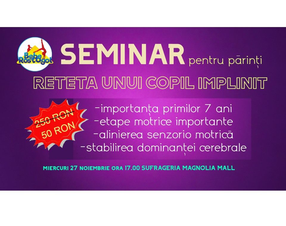 SEMINAR  pentru p\u0103rin\u021bi- RE\u021aETA UNUI COPIL \u00ceMPLINIT