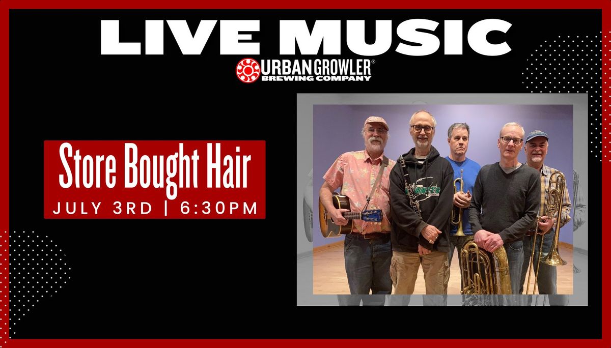 Live Music at Urban Growler: Store Bought Hair