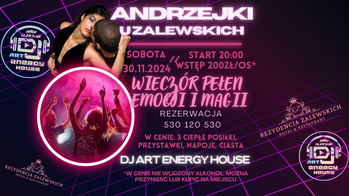 30.11.2024 20:00 NOC PE\u0141NA EMOCJI I MAGII - ANDRZEJKI U ZALEWSKICH Z DJ ART ENERGY HOUSE 