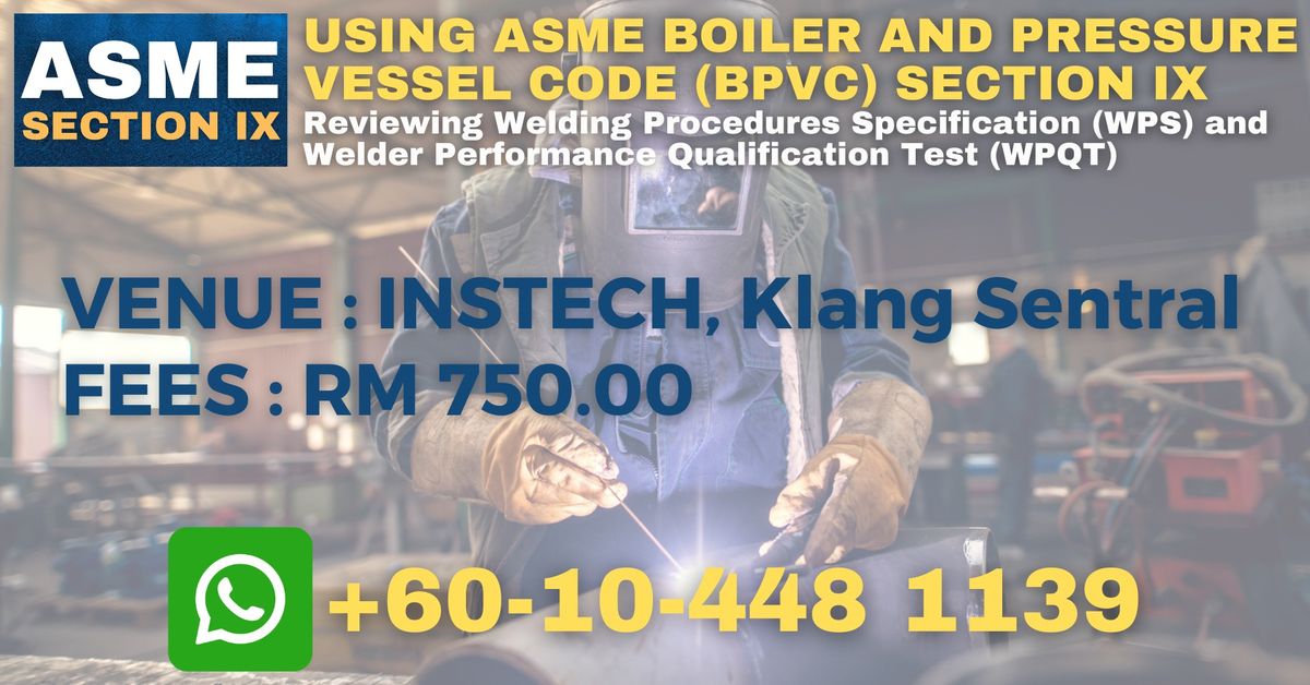 USING ASME BOILER AND PRESSURE VESSEL CODE (BPVC) SECTION IX : Reviewing WPS and WPQT