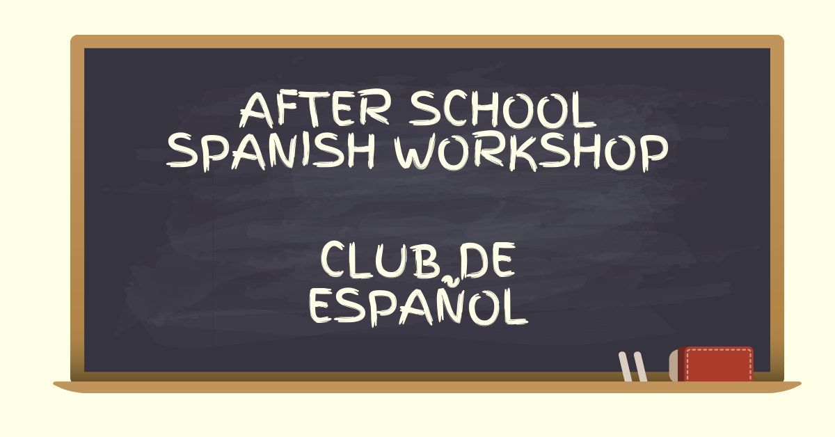 Club de Espa\u00f1ol After School Class Ages 6-9