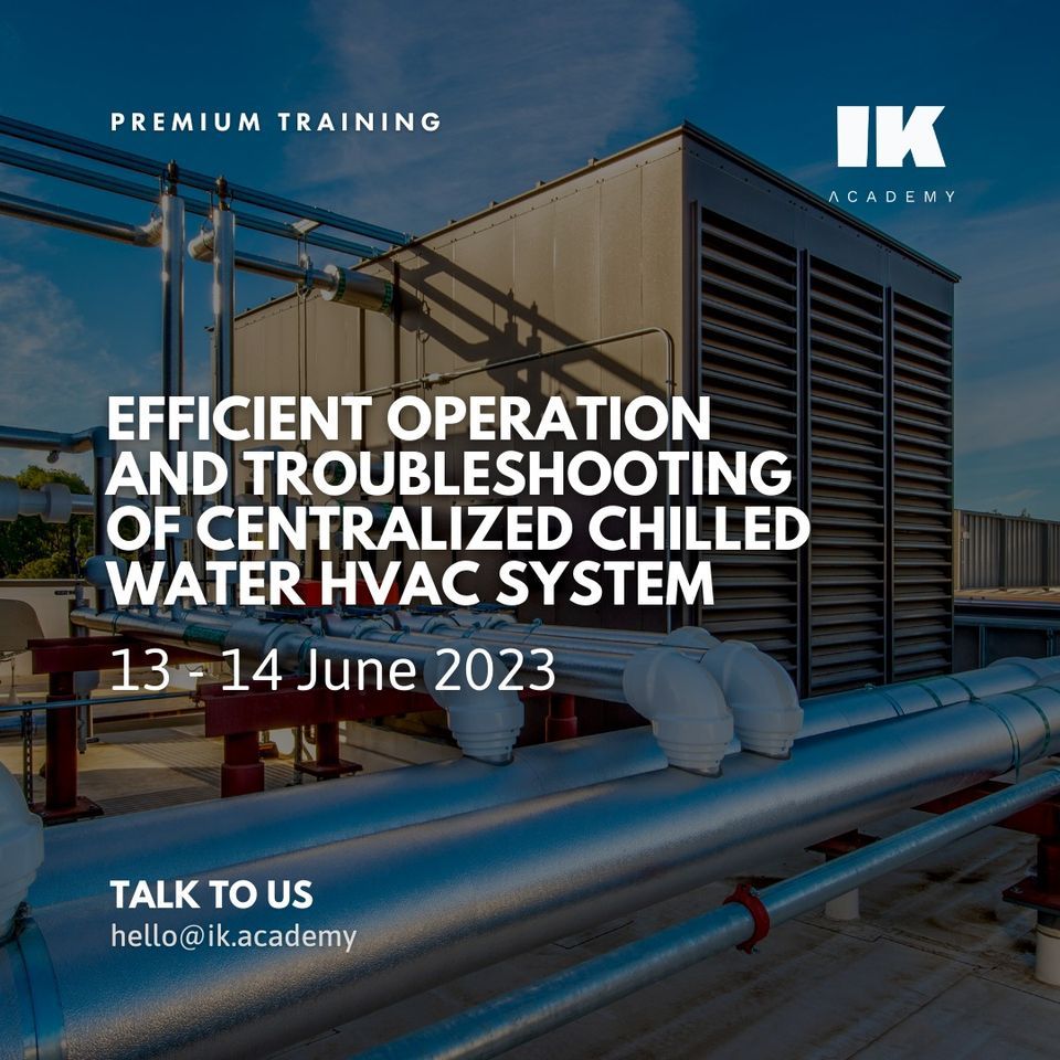 Efficient Operation And Troubleshooting of Centralized Chilled Water HVAC System (Premium Training)