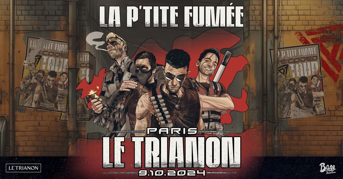 LA P'TITE FUM\u00c9E + ROOTS ZOMBIE \u2022 PARIS \u2022 LE TRIANON