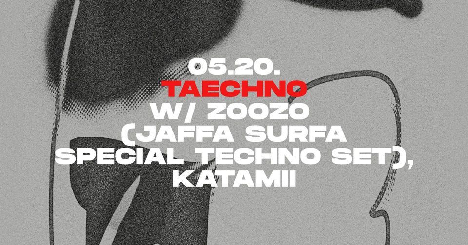 Taechno w\/ Zoozo (Jaffa Surfa Special Techno Set), Katamii