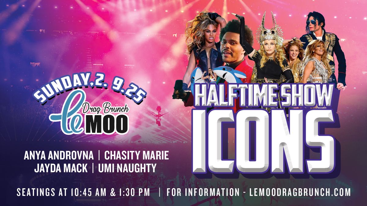 Halftime Show Icons: Drag Brunch at Le Moo 2.9.25