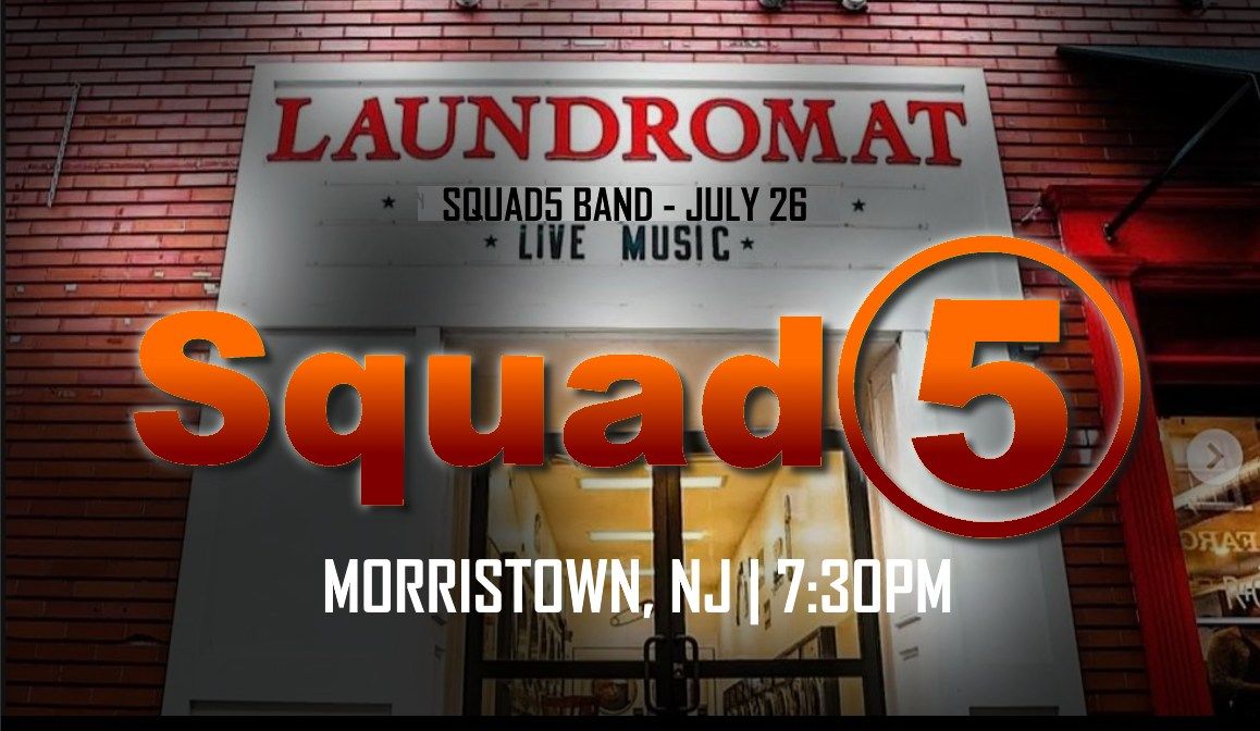 Squad5 is back at The Laundromat!