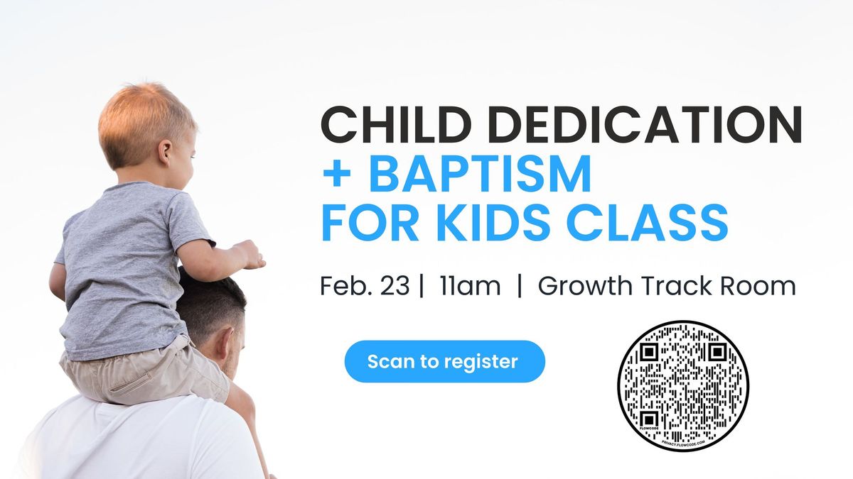 Child Dedication + Baptism Class 