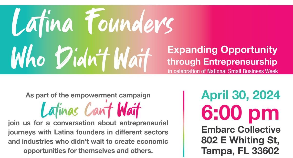 Latina Founders Who Didn't Wait: Expanding Opportunity through Entrepreneurship