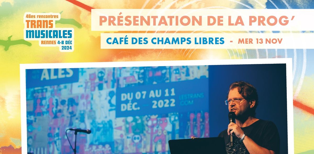 PR\u00c9SENTATION DE LA PROGRAMMATION \/\/ CAF\u00c9 DES CHAMPS LIBRES