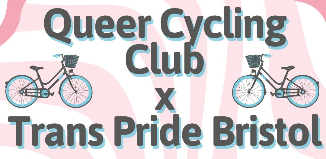 Queer Cycling Club x Trans Pride Bristol