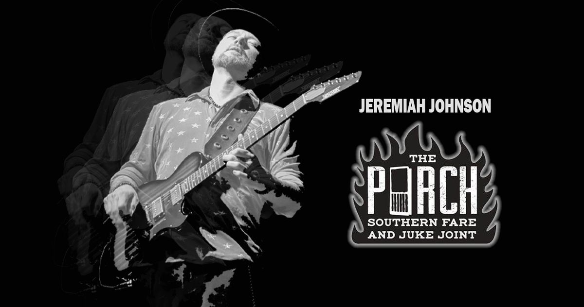 Jeremiah Johnson at The Porch Southern Fare & Juke Joint - Medford, MA