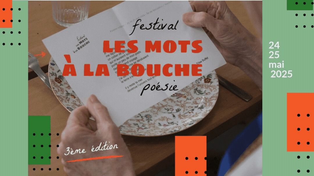 Festival de po\u00e9sie les Mots \u00e0 la Bouche - 3eme \u00e9dition !