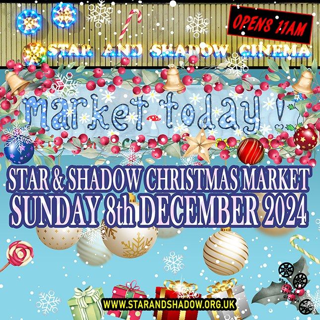 ***STAR AND SHADOW CHRISTMAS MARKET SUNDAY 8th DECEMBER*** 11am