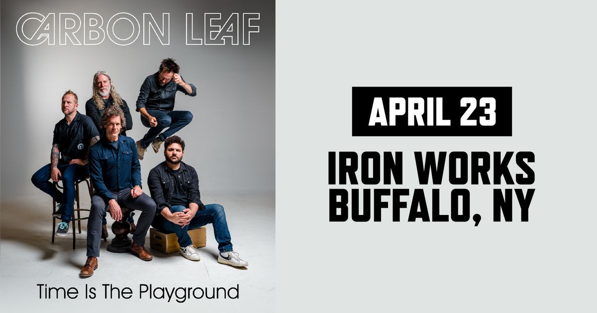 Carbon Leaf at Buffalo Iron Works | APR 23