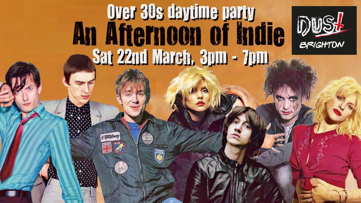 An Afternoon of indie BRIGHTON - Indie for the over 30s: 3pm-7pm- Sat 22nd March