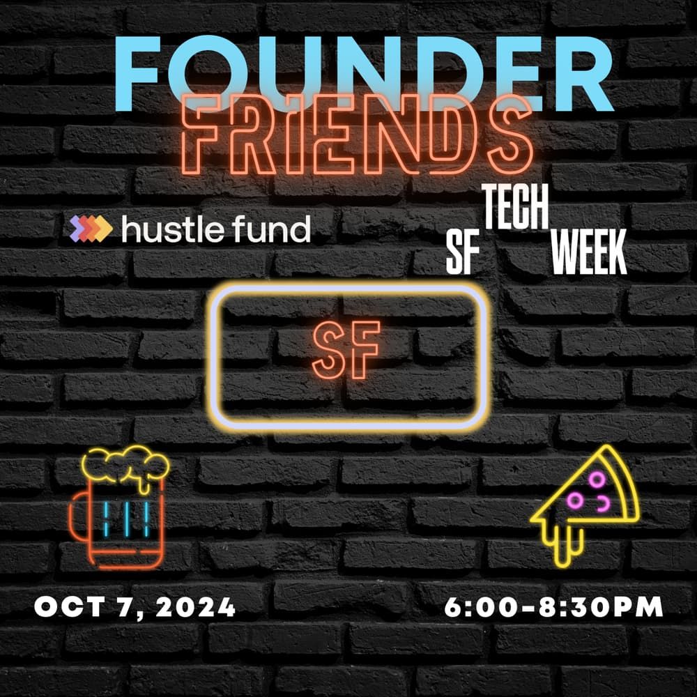 Founder Friends in #SFTechWeek