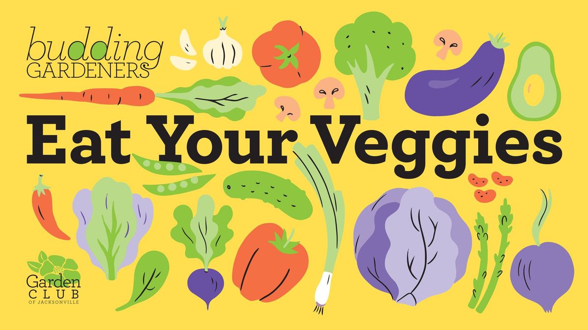 Budding Gardeners: Eat Your Veggies