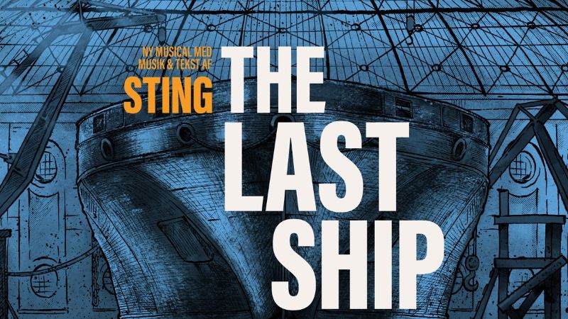 The Last Ship | Musikhuset Aarhus