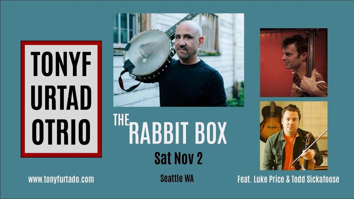 Tony Furtado Trio at The Rabbit Box - Seattle