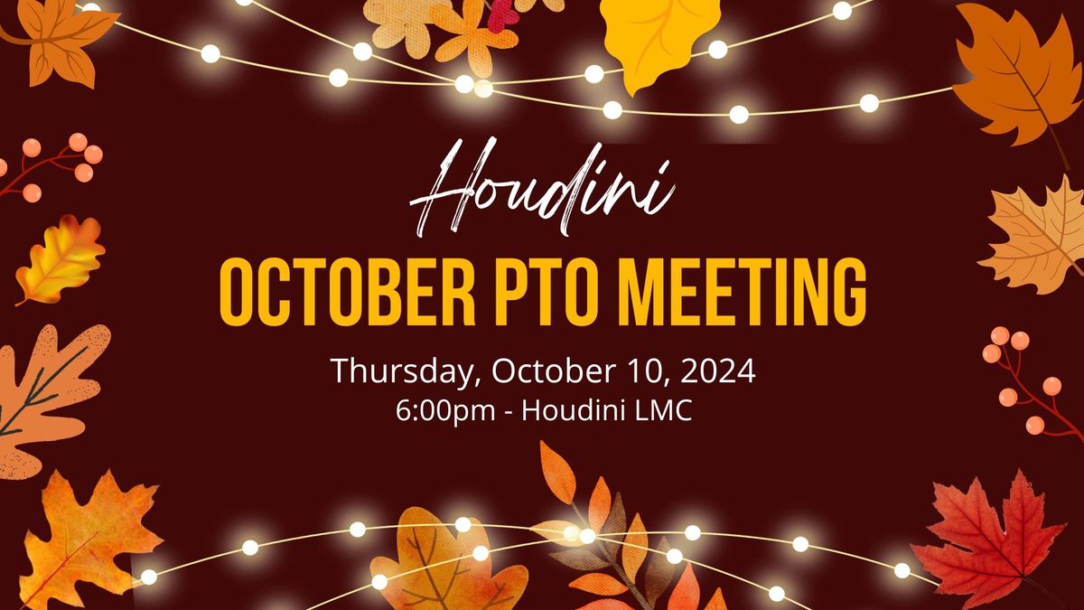 Houdini October PTO Meeting