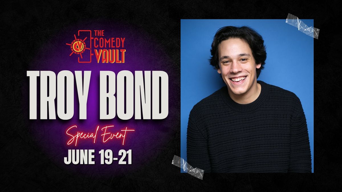 Troy Bond LIVE @ The Comedy Vault Batavia *Special Event*