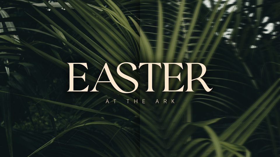 Easter at The Ark