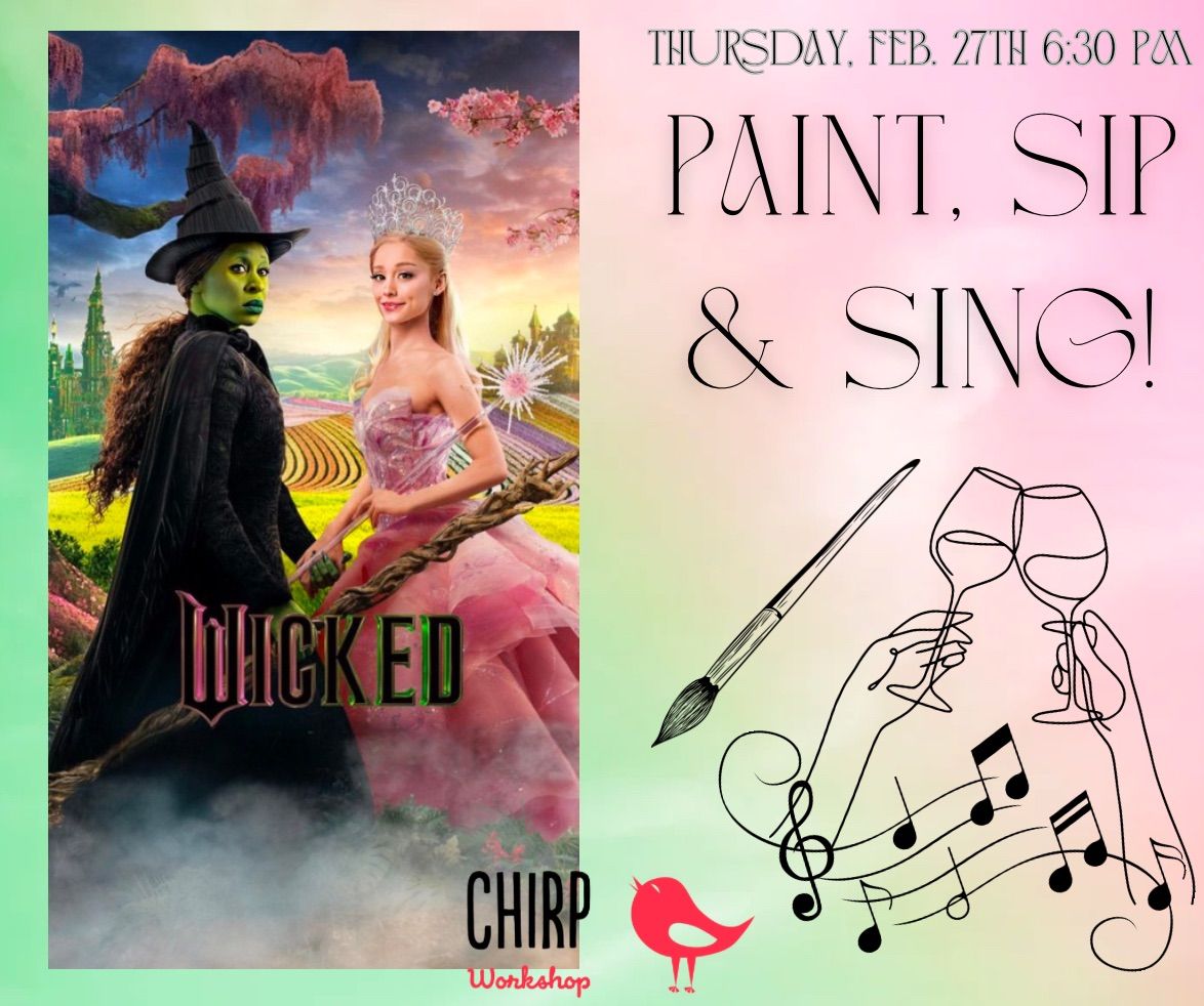 A WICKED Paint, Sip and Sing Event 