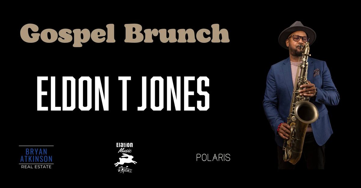 Gospel Brunch with Eldon T Jones!