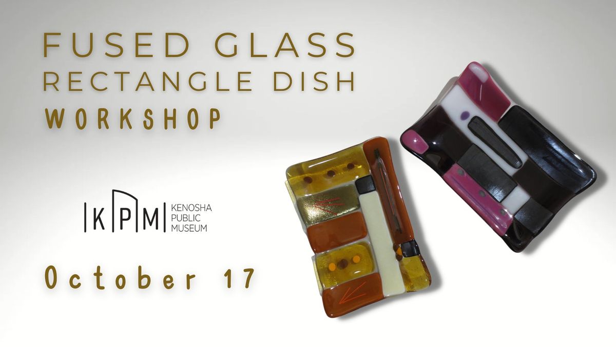 Fused Glass Workshop: Rectangle Dish