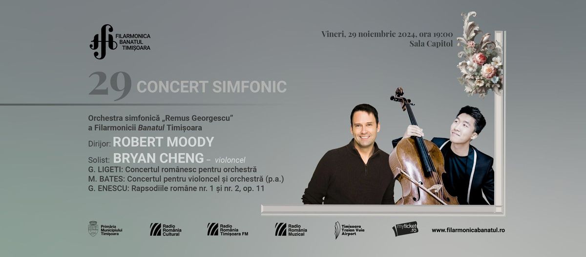 Concert simfonic | Dirijor: ROBERT MOODY, solist: BRYAN CHENG - violoncel