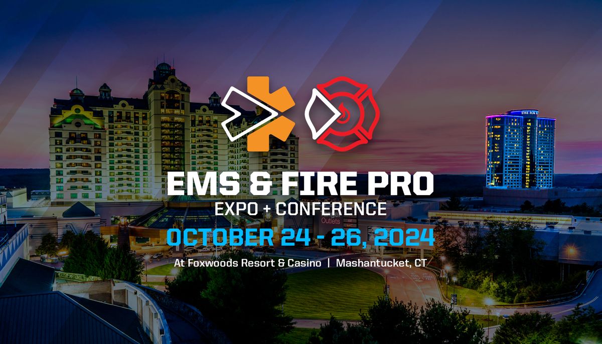 2024 EMS-FIRE PRO EXPO & Pediatric Symposium