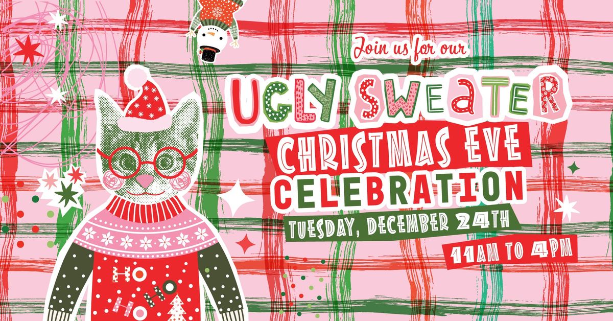 Ugly Christmas Sweater Christmas Eve Celebration!