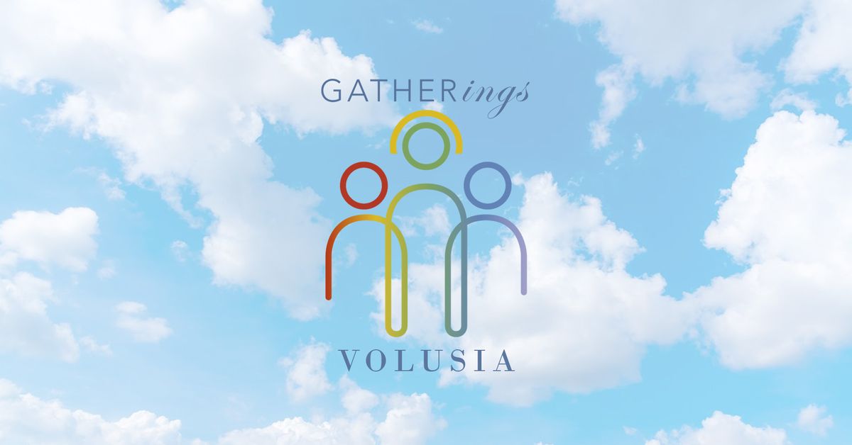 Gatherings Volusia, FL Meeting