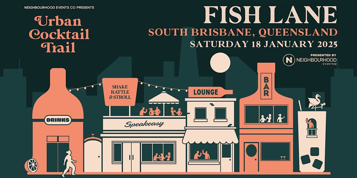 Urban Cocktail Trail \/\/ Fish Lane (Brisbane, QLD)