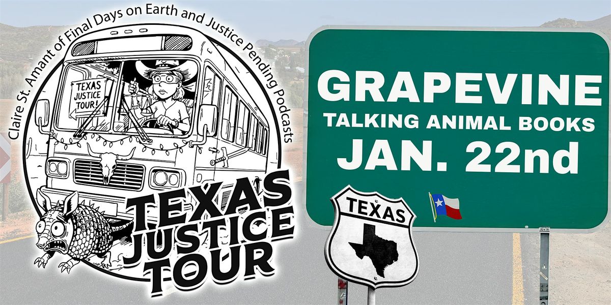 Texas Justice Tour with Final Days on Earth host Claire St. Amant